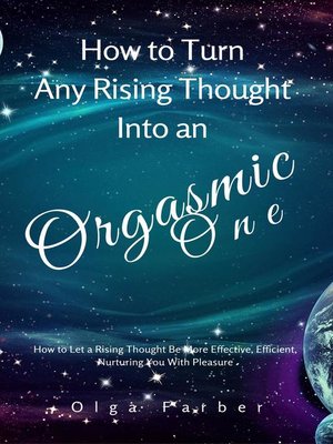cover image of How to Turn Any Rising Thought Into an Orgasmic One